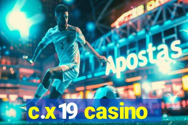 c.x19 casino